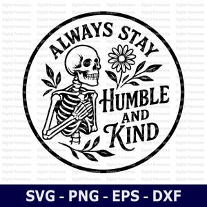 Always Stay Humble and Kind SVG, Motivational Quote SVG, Life Quote SVG, Inspirational Saying, Cricut Cut File, Digital Download