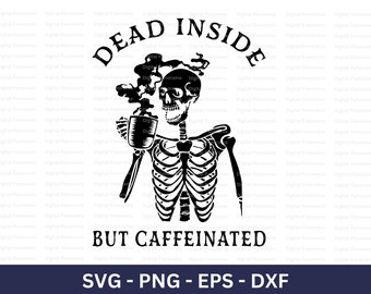 Caffeine Svg, Coffee Svg, Coffee Skeleton Svg, CaffeineS Skeleton Svg, Cricut Cut File, Digital Download
