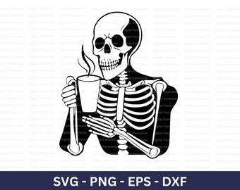 Skeleton Svg, Coffee Svg, Skeleton Drinking Coffee Svg, Cricut Cut File, Digital Download
