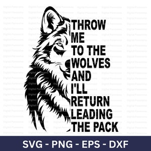 Puede incluir: Silueta en blanco y negro de la cabeza de un lobo con el texto "THROW ME TO THE WOLVES AND I'LL RETURN LEADING THE PACK" a la derecha de la cabeza del lobo.