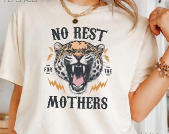 No Rest for the Mothers Shirt, Retro Mama Tee, Western Mother's Day Gift, Comfort Colors Leopard Wild Motherhood, Edgy Mama Tee 12