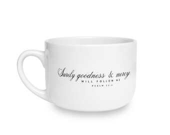 Goodness & Mercy Script Latte Mug | 25oz Ceramic Bowl Mug