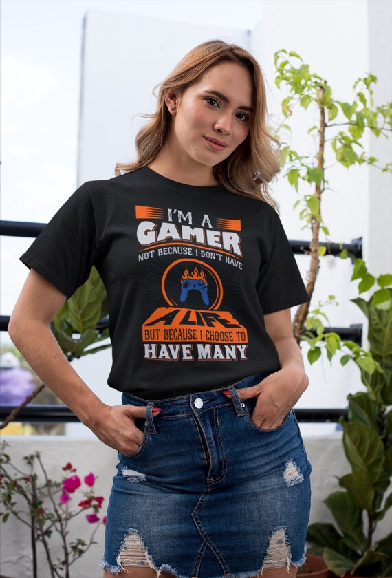 I'm A Gamer Not Because I Don't Have Life | Essential T-Shirt