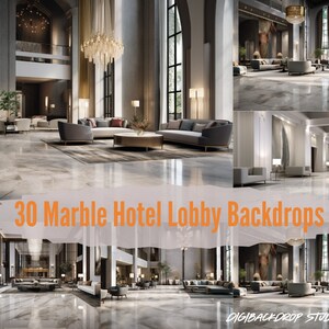 May include: 30 Marble Hotel Lobby Backdrops - A collection of digital backdrops featuring luxurious hotel lobbies with marble floors, plush seating, and elegant decor. Perfect for creating realistic and stylish scenes.