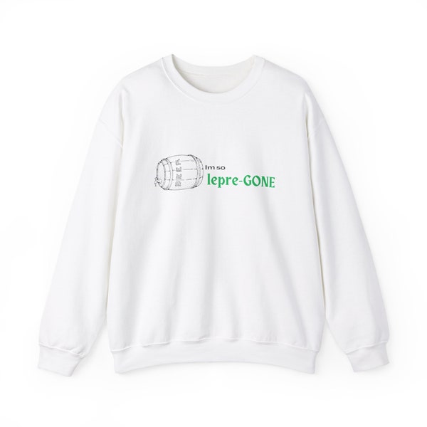 I’m So Lepre-Gone St Patty’s Day Sweatshirt