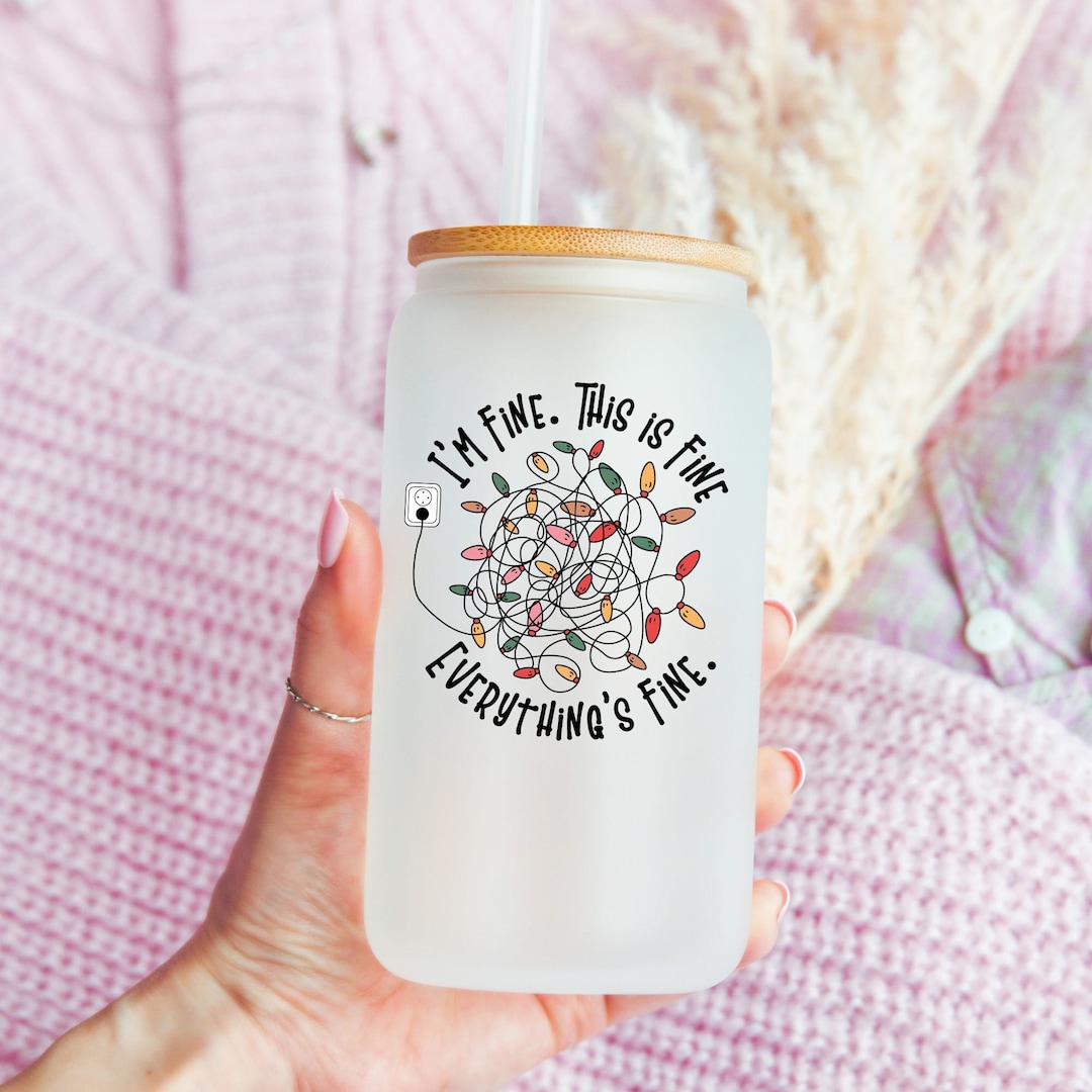 Personalized Christmas Glass Cup, I'm Fine This is Fine Everything's ...