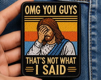 OMG Chicos, eso no es lo que dije. Parche bordado, divertido meme de Jesús para planchar, parches para chaqueta y mochila.
