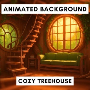 May include: An animated illustration of a cozy treehouse interior. The scene features a wooden spiral staircase, a green sofa, and large round windows. The text "ANIMATED BACKGROUND" and "COZY TREEHOUSE" are displayed.