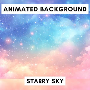 Op de afbeelding: Een geanimeerde achtergrondafbeelding met een dromerige, kleurrijke sterrenhemel. De lucht gaat over van blauw naar roze met pluizige wolken en fonkelende sterren. Tekst bovenaan luidt "ANIMATED BACKGROUND" en onderaan "STARRY SKY".