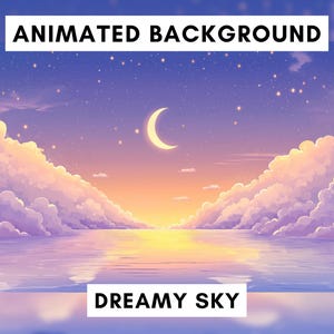 Pode incluir: Um fundo animado com um céu sonhador com uma lua crescente, estrelas e nuvens fofas. O texto "ANIMATED BACKGROUND" e "DREAMY SKY" é exibido em retângulos brancos.
