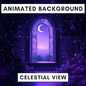 May include: An animated background image with a celestial theme. A window reveals a crescent moon and starry sky, rendered in purple and violet hues. The image includes the text "ANIMATED BACKGROUND" and "CELESTIAL VIEW".
