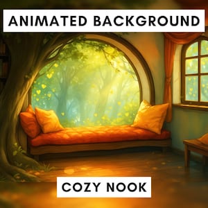 May include: An animated background image of a cozy nook. The scene features a window seat with orange cushions, a bookshelf, and a window overlooking a forest. The text "ANIMATED BACKGROUND" and "COZY NOOK" are displayed.