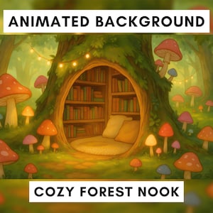 May include: An animated background image of a cozy forest nook. The scene features a tree with a hollowed-out interior, filled with books and pillows. Colorful mushrooms dot the landscape, and the text "ANIMATED BACKGROUND" and "COZY FOREST NOOK" are displayed.