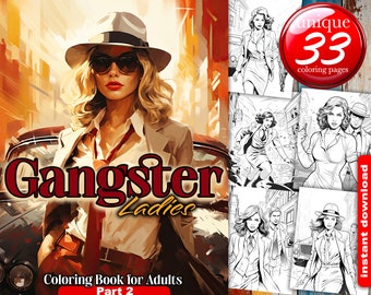 Gangster Ladies, Coloring Pages for Teens & Adults, 33 Unique illustrations for Stress Relief