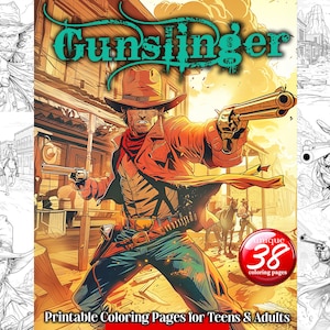 May include: A printable coloring book featuring 38 unique coloring pages of a gunslinger in a western town. The cover features a detailed illustration of a gunslinger with a red bandana and a revolver. The text "Gunslinger" is written in a stylized font.