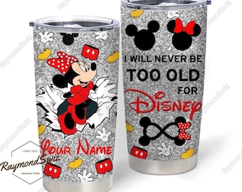 Minnie Tumbler, Personalized Tumbler, I Will Never Be Too Old For Disney, Minnie Mouse Tumbler, Disney Minnie Tumbler,Stainless Tumbler