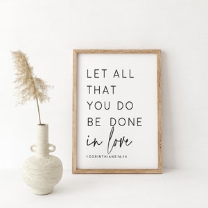 Printable Bible Verse Wall Art - Let All That You Do Be Done In Love, 1 Corinthians 16:14 Home Decor, Christian Inspirational Quote