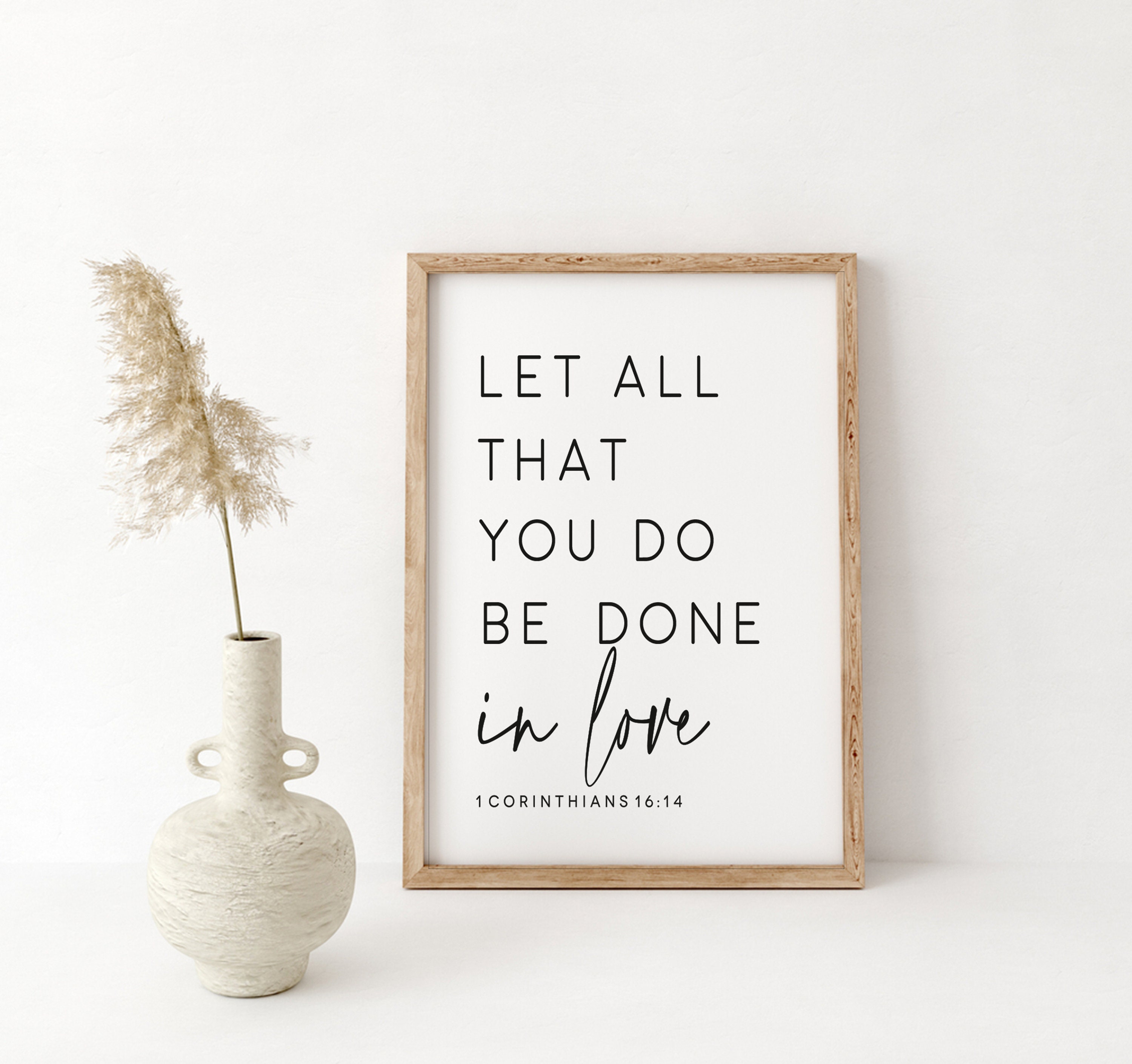 Printable Bible Verse Wall Art Let All That You Do Be Done in Love, 1 ...