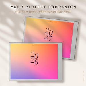 May include: Two digital planners with gradient backgrounds in shades of yellow, orange, pink, and purple. The numbers "2026" and "2027" are displayed on the screens. The text "YOUR PERFECT COMPANION" and "Get Two Yearly Planners in One Now!" are at the top.