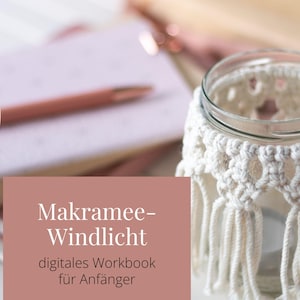 May include: A white macrame wind chime with a glass jar in the center. The text "Makramee-Windlicht" is written in brown on a pink background. The text below reads "digitales Workbook für Anfänger".