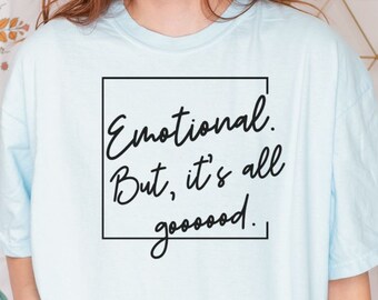 Jag är känslomässig t-shirt, rolig mental hälsa t-shirt, bästa vän gåva, ångest depression t-shirt, överdimensionerad t-shirt