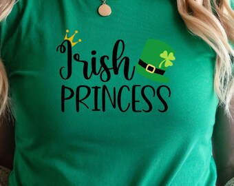 Irish Princess Shirt, St Patty's Day Shirt, Happy Saint Patricks Day, Irish Wife Gift, Irish Girlfriend Gift, St Pattys Day Party Tee