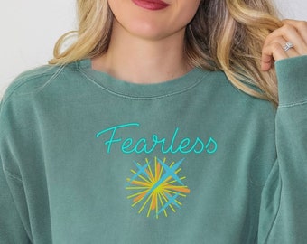 Fearless sweatshirt, Empowered Woman, Girl Power shirt, Inspirational Motivational Positive sweatshirt, ladies comfort shirt