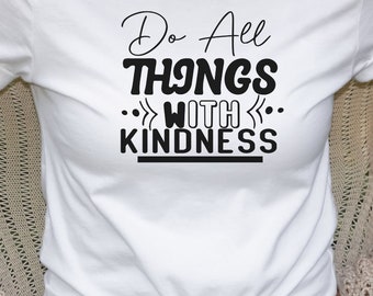Wees aardig shirt, vriendelijkheid T-shirt, motiverend shirt, positieve vibes Tee, positieve quote, positieve vibes shirt