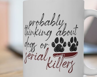 Funny coffee mug, custom mug, Sarcastic quote mug, funny saying, fun mug, dog lover, personalized coffee mug