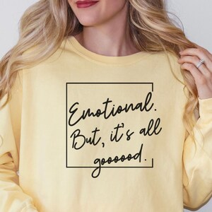I&#39;m Emotional Sweatshirt, Mental Health Sweater, Anxiety Shirt, Anxious AF, Mood Sweatshirt, Gift for her, Oversized Sweatshirt