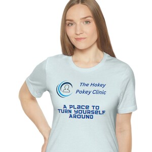 Hokey pokey clinic, T-shirt. Funny Quote Shirt, Sarcastic Tee, Smartass Shirt, Funny Sarcasm Shirt