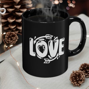 Love mug. inspirational quote, Christmas gift mug, Ceramic Mug 11oz Black Mug