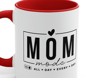 Mom Mode Mug, Mother's Day Gift, Accent Coffee Mug, 11oz