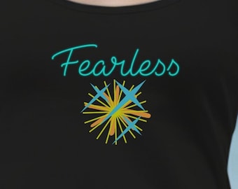 Ladies Tank Top, Fearless shirt, Empowered Woman, Girl Power shirt, Inspirational Motivational Positive T-shirt, ladies comfort shirt