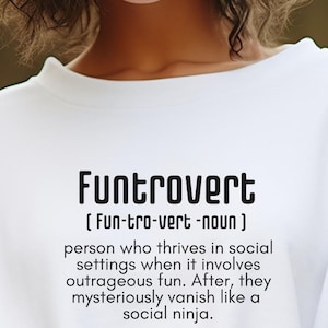 Funtrovert shirt. Introvert, Funny sarcastic sweatshirt. Trendy Funny gift, Funny Saying shirt, sweatshirt gift, custom sweatshirt