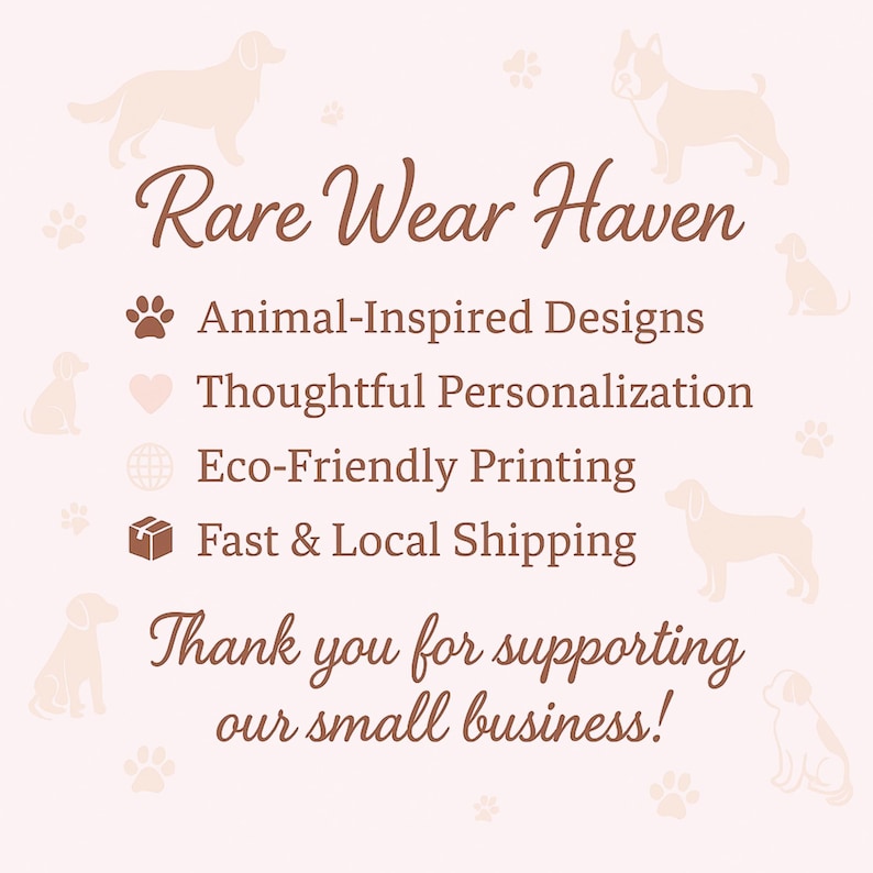 Puede incluir: Gr&aacute;fico rosa claro con texto marr&oacute;n. Dice "Rare Wear Haven" y enumera "Dise&ntilde;os inspirados en animales", "Personalizaci&oacute;n reflexiva" e "Impresi&oacute;n ecol&oacute;gica". Tambi&eacute;n dice "&iexcl;Gracias por apoyar a nuestra peque&ntilde;a empresa!"