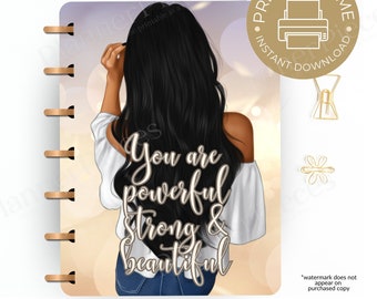 May include: A printable planner cover featuring a digital illustration of a woman with long black hair, wearing a white top and blue jeans. The text "You are powerful strong & beautiful" is written in a brown font on the cover.