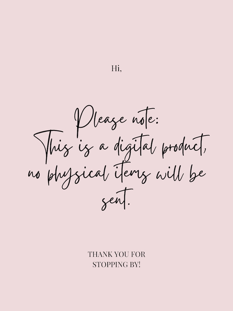 May include: A digital product notice with the text "Hi, Please note: This is a digital product, no physical items will be sent. THANK YOU FOR STOPPING BY!"