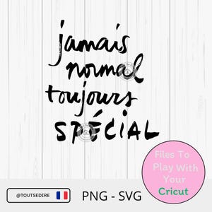 Op de afbeelding: Zwart-wit grafisch ontwerp met de tekst "jamais normal toujours spécial" op een witte houten achtergrond. De tekst is in handschrift.