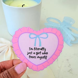 I&#39;m Literally Just a Girl Heart Waterproof Sticker, Self Love Affirmation, Coquette Bow, Cute Mental Health Decal, Trendy Gift for Her