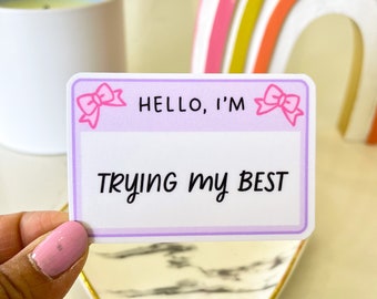 Trying My Best Holographic Sticker, Cute Coquette Waterproof Sticker, Mental Health Stickers, Affirmation Name Tag Decal, Cute Gifts for Her