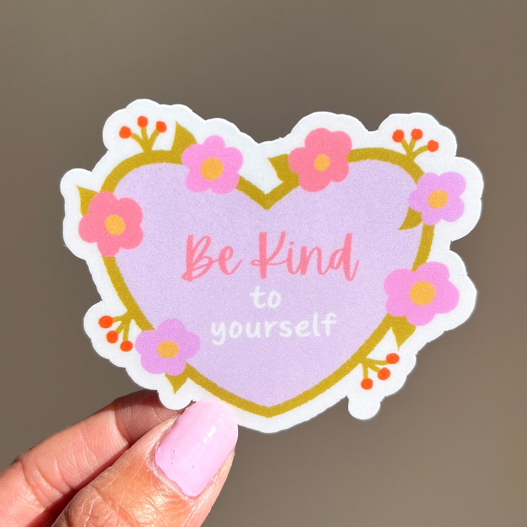 Self-love Sticker Floral Heart Mental Health Sticker, Be Kind ...