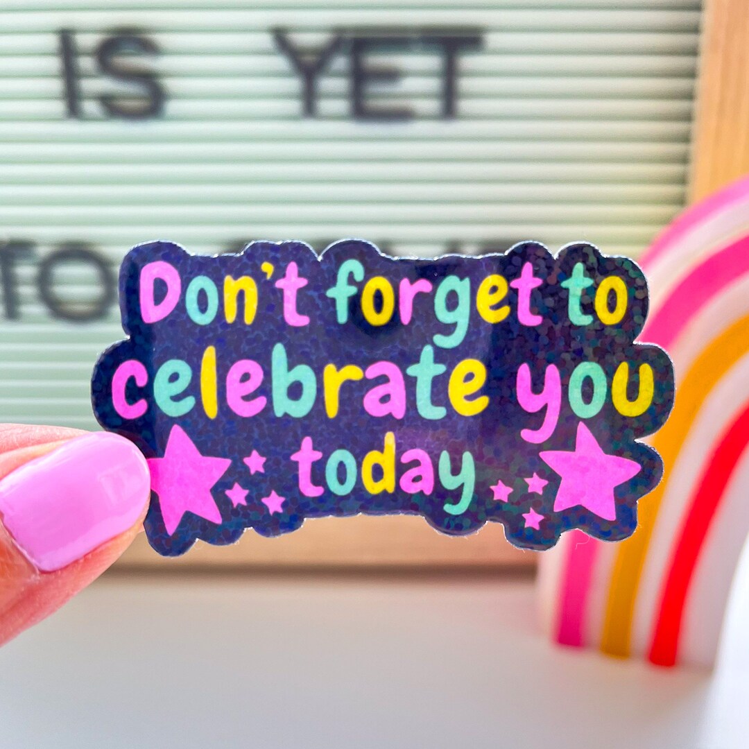 Celebrate You Today Rainbow Sticker, Cute Mental Health Aesthetic Decal ...