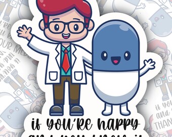 If You're Happy, It's Your Meds - Dark Humor Sticker - Nurse Sticker - Nurse Gift - Tumbler Sticker - Laptop Sticker - Water Bottle Sticker