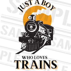 Just A Boy Who Loves Trains Digital File
