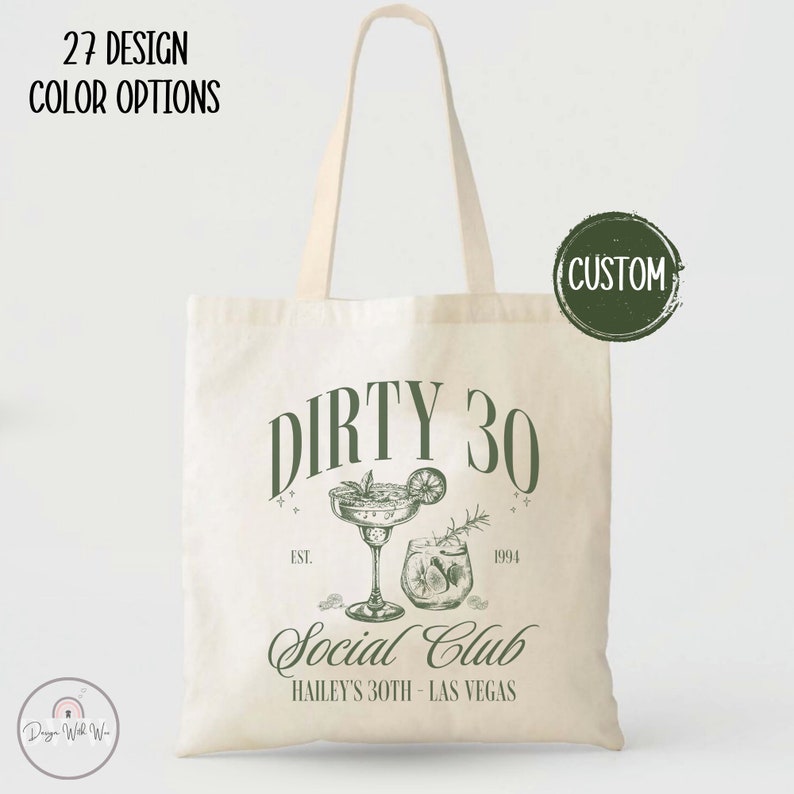 May include: A white canvas tote bag with green text and graphics. The text reads "Dirty 30 Social Club Hailey's 30th - Las Vegas". There are two illustrations of cocktails on the bag.