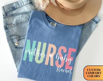 Custom Mother Baby Nurse Shirt Personalized Comfort Colors Mother Baby Nurse T-Shirt Nurse Graduation Gift Postpartum Nurse Shirt L and D