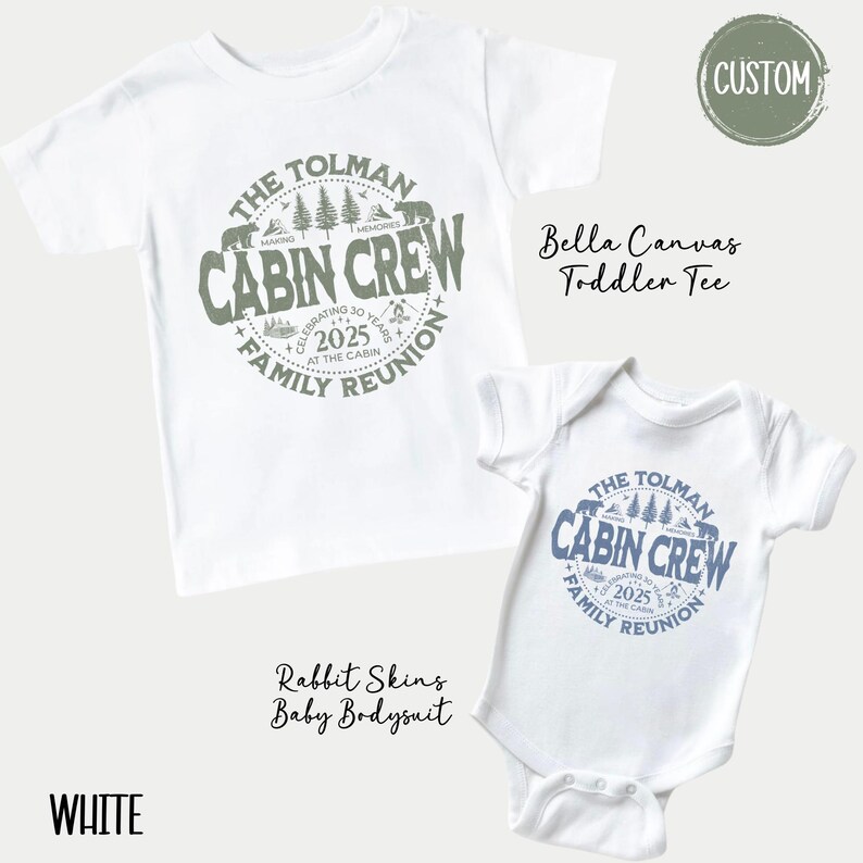 May include: White toddler tee and baby bodysuit with a circular graphic. The graphic reads "The Tolman Cabin Crew Family Reunion 2025" with trees and bears. The tee is Bella Canvas, and the bodysuit is Rabbit Skins.