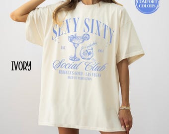 Comfort Colors 60th Birthday Shirt Custom Cocktail Social Club Shirt Sexy Sixty 60th Birthday Party Matching Girls Trip 60th Birthday Gift