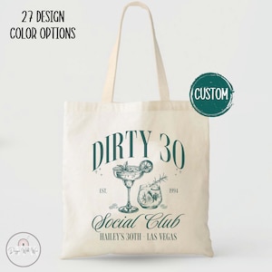 Dirty 30 Tote Bag 30th Birthday Gift Dirty Thirty Birthday Party Bag Custom Weekend Girls Trip Bag Cocktail Social Club 30th Birthday Favor